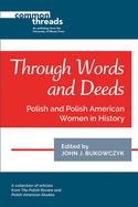 Through Words and Deeds: Polish and Polish American Women in History