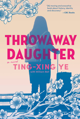 Throwaway Daughter - Ye, Ting-Xing, and Bell, William