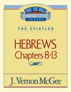Thru the Bible Vol. 52: The Epistles (Hebrews 8-13): 52