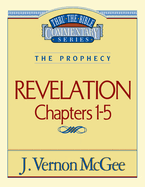 Thru the Bible Vol. 58: The Prophecy (Revelation 1-5): 58