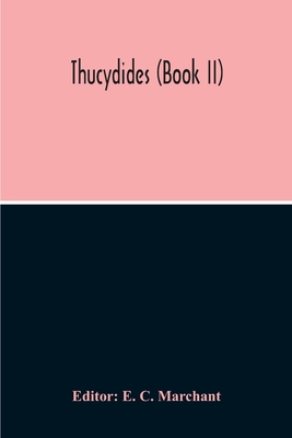 Thucydides (Book II) - C Marchant, E (Editor)