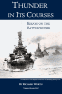 Thunder in Its Courses: Essays on the Battlecruiser