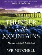 Thunder in the Mountains: The Men Who Built Ribblehead