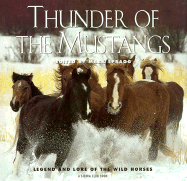 Thunder of the Mustangs: Legend and Lore of the Wild Horses