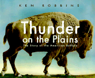 Thunder on the Plains: The Story of the American Buffalo