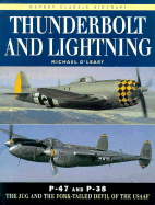 Thunderbolt and Lightning: P-47 and P-38 the Jug and the Fork-Tailed Devil of the Usaaf