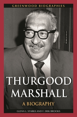 Thurgood Marshall: A Biography - Starks, Glenn, and Brooks, F