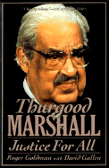 Thurgood Marshall: Justice for All - Goldman, Roger, and Gallen, David