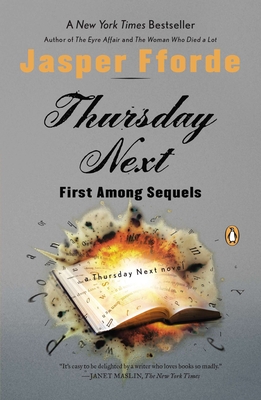 Thursday Next: First Among Sequels: A Thursday Next Novel - Fforde, Jasper