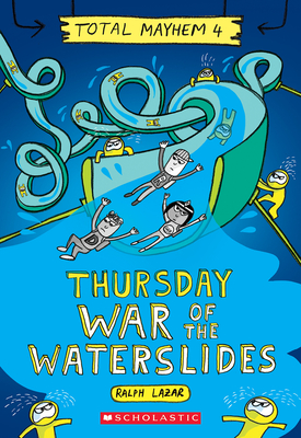 Thursday - War of the Waterslides (Total Mayhem #4) - 