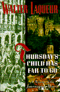 Thursday's Child Has Far to Go: A Memoir of the Journeying Years