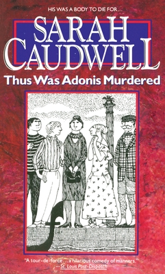 Thus Was Adonis Murdered - Caudwell, Sarah