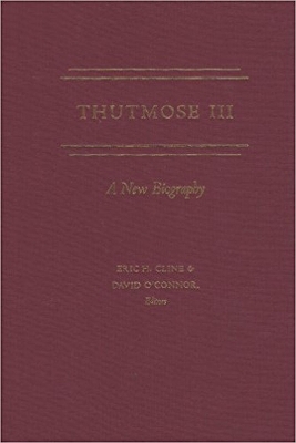 Thutmose III: A New Biography - Cline, Eric H (Editor), and O'Connor, David (Editor)