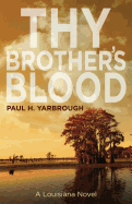 Thy Brother's Blood: A Louisiana Novel