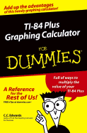 TI-84 Plus Graphing Calculator for Dummies - Edwards, C C