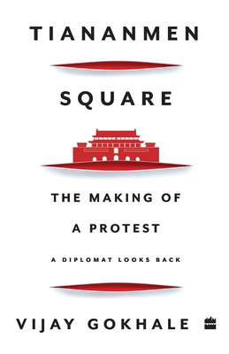 Tiananmen Square: The Making of a Protest - Gokhale, Vijay