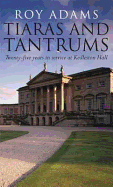 Tiaras and Tantrums: Twenty-five Years in Service at Kedleston Hall