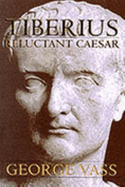 Tiberius: Reluctant Caesar