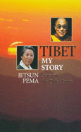 Tibet: My Story - An Autobiography - Pema, Jetsun