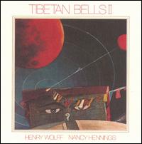 Tibetan Bells II - Henry Wolff & Nancy Hennings