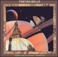 Tibetan Bells - Henry Wolff & Nancy Hennings