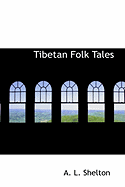 Tibetan Folk Tales - Shelton, A L