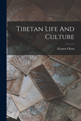 Tibetan Life And Culture - Olson, Eleanor