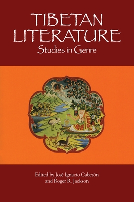 Tibetan Literature: Studies in Genre - Cabezon, Jose (Editor), and Jackson, Roger R (Editor), and Van Der Kuijp, Leonard