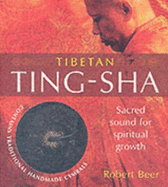 Tibetan Ting-Sha: Sacred Sound for Spiritual Growth