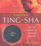 Tibetan Ting-Sha: Sacred Sound for Spiritual Growth - Beer, Robert