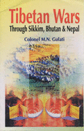 Tibetan Wars Through Sikkim, Bhutan and Nepal