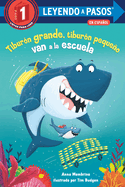 Tiburn Grande, Tiburn Pequeo Van a la Escuela (Big Shark, Little Shark Go to School Spanish Edition)