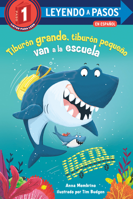 Tiburn Grande, Tiburn Pequeo Van a la Escuela (Big Shark, Little Shark Go to School Spanish Edition) - Membrino, Anna