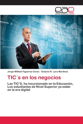 TIC?s en los negocios - Figueroa Corzo, Jorge William, and Lara Martinez, Octavio R