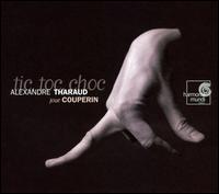 Tic, Toc, Choc - Alexandre Tharaud (piano); Cyril Mordant (prepared piano); Pablo Pico (tambor)