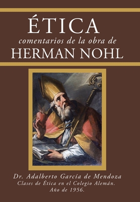 ?tica Comentarios De La Obra De Herman Nohl - de Mendoza, Adalberto Garc?a, Dr.