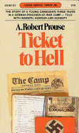 Ticket to Hell: Via Dieppe: From a Prisoner's Wartime Log 1942-1945 - Prouse, A Robert