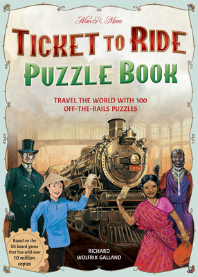 Ticket to Ride Puzzle Book: Travel the World with 100 Off-the-Rails Puzzles - Galland, Richard Wolfrik