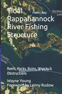 Tidal Rappahannock River Fishing Structure: Reefs, Rocks, Ruins, Wrecks & Obstructions