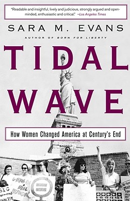 Tidal Wave: How Women Changed America at Century's End - Evans, Sara