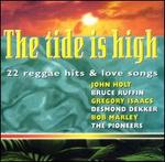 Tide Is High: 22 Reggae Hits & Love Songs