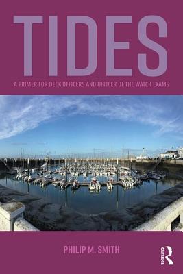 Tides: A Primer for Deck Officers and Officer of the Watch Exams - Smith, Philip