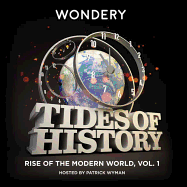 Tides of History: Rise of the Modern World, Vol. 1