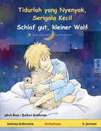 Tidurlah yang Nyenyak, Serigala Kecil - Schlaf gut, kleiner Wolf (bahasa Indonesia - b. Jerman): Buku anak-anak dengan dwibahasa