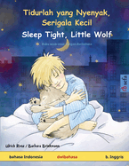 Tidurlah yang Nyenyak, Serigala Kecil - Sleep Tight, Little Wolf (bahasa Indonesia - b. Inggris): Buku anak-anak dengan dwibahasa
