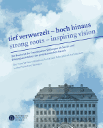 Tief Verwurzelt - Hoch Hinaus / Strong Roots - Inspiring Vision: Die Baukunst Der Franckeschen Stiftungen ALS Sozial- Und Bildungsarchitektur Des Protestantischen Barock / The Francke Foundations as Social and Educational Architecture in the Protestant...
