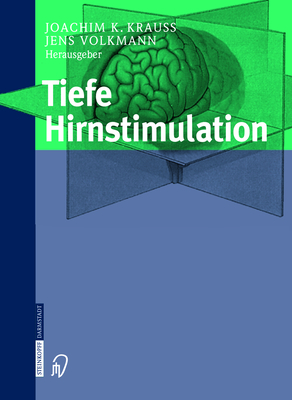 Tiefe Hirnstimulation - Krauss, J K (Editor), and Mundinger, F (Foreword by), and Volkmann, J (Editor)