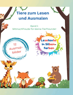 Tiere zum Lesen und Ausmalen: Mitmachfreude f?r kleine Tierfreunde!