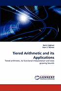 Tiered Arithmetic and its Applications