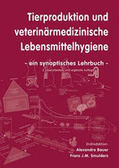 Tierproduktion und veterinarmedizinische Lebensmittelhygiene: Ein synoptisches Lehrbuch
